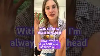 TOP TIP to get OUT OF my HEAD & get DONE what I INTENDED to (with ADHD) | Stop thought spirals #adhd