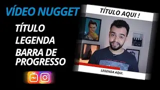 COMO EDITAR VÍDEO PARA INSTAGRAM (NUGGET)