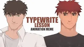 TYPEWRITE LESSON | ANIMATION MEME