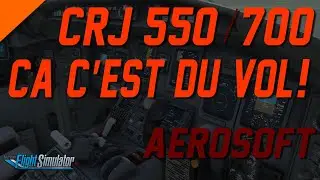 Flight-Simulator 2020 FR ● Infos sur le CRJ700 et CRJ550 de Aerosoft.