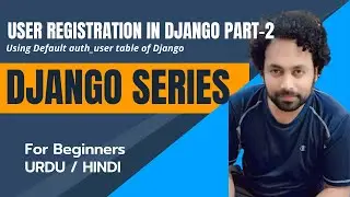 User Registration from Template in Django Part-2 | DJANGO TUTORIAL SERIES | URDU/HINDI | Part - 17