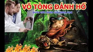 Võ Tòng đánh hổ dưới cái nhìn của khoa học #votong