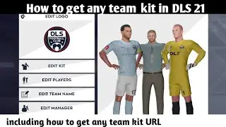 How to download any team kit in  dream league 2021 (including how to get any team URL)