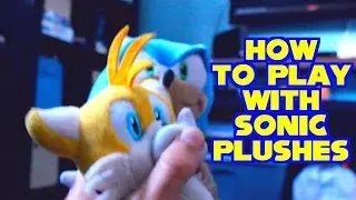 BEST TUTORIAL ON HOW TO PLAY WITH YOUR SONIC PLUSH TOYS ON YOUTUBE