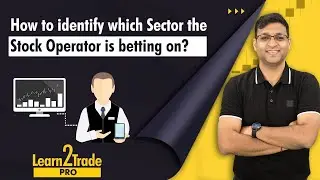 How to identify which Sector the Stock Operator is betting on? 
