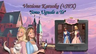 Barbie la Principessa e la Povera - Sono Uguale a Te (Karaoke con Testo)