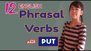 12 English Phrasal Verbs with “PUT”