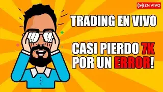 Como casi pierdo 7k en trading por un error!