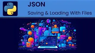 Python - JSON: Save and load to a file