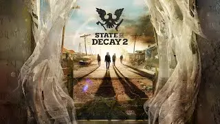 На потных началах! State of Decay 2