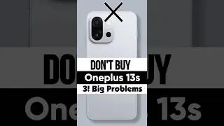 ❌️ Don't Buy OnePlus 13s 5G : 3! Big Problems