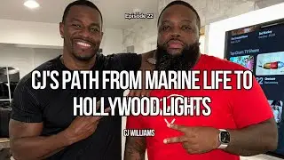 CJ's Path from Marine Life to Hollywood Lights Ep. 22