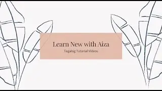 Tagalog Tutorial Video Trailer for my Channel | Aiza Grace