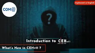 Certified Ethical Hacker v11| CEH New Version | What's new in CEH v11 ?