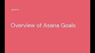 Overview of goals in Asana: Company goals, team goals, and my goals