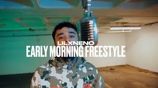 LilxNeno | Early Morning Freestyle [ Official Video ]