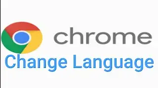 How to Change Google Chrome Language Back to English FIX 2020