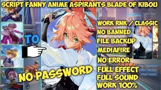 Script Fanny Anime Aspirants Blade Of Kibou No Password - Mobile Legends