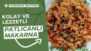 📌 AZ MALZEMELİ ÇOK LEZZETLİ PATLICANLI MAKARNA TARİFİMİ 🤌🏻 MUTLAKA DENEMELİSİNİZ 🍝