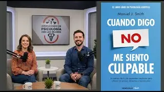 Cuando digo NO, me siento culpable, con Manuel J.  Smith