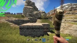 Rust Beginners Guide 2021! Farm, Build First Base, Loot, Useful Tips, and Tricks!