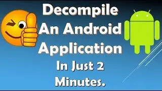 How To Decompile An Android Application In Just 2 Minutes | Decompile an android app within minutes
