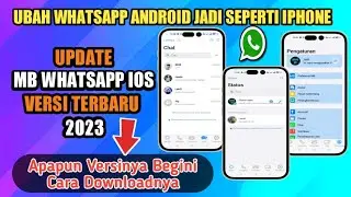 Cara Download MB Whatsapp Ios Versi Terbaru - Cara Ubah Whatsapp Android Jadi Whatsapp iPhone 2023