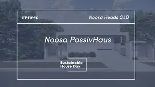 Noosa PassivHaus - Sustainable House Day 2024