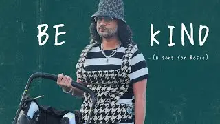 Be Kind: A Song For Rosie feat Jordan Frye