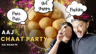 Ghar pe aaj chaat party hai