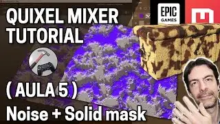 Quixel Mixer Tutorial (Aula 5) [Noise e Solid mask]