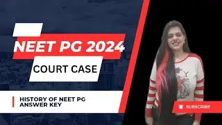 History n Consequences of NEET PG Answer Key Court Case/ NEET PG 2024