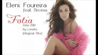 Eleni Foureira feat. Nevma - Fotia Vma 2012 by Lunatic (Original Mix). [CD-RIP] 1080p HD