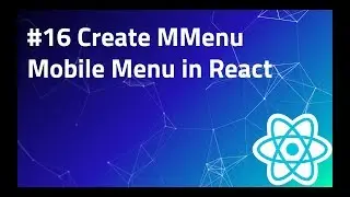 #16 Create Mmenu in React | Burger Menu | Mobile Menu | Mobile Responsive Navigation | Menu Example