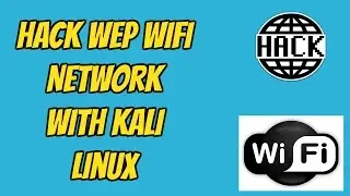 Hack WEP Wifi Network With Kali Linux