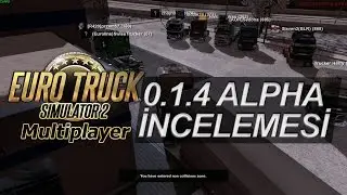 ETS 2 Multiplayer 0.1.4 Alpha İncelemesi