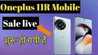 Oneplus 11R  Sale live  One plus 11R Oneplus 11r review Oneplus 11r