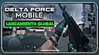 ULTIMA HORA! DELTA FORCE MOBILE ANUNCIA EL LANZAMIENTO GLOBAL PARA JUGAR TODOS