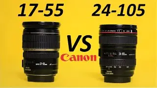CANON 17-55 f2.8 vs 24-105 f4 | lens comparison
