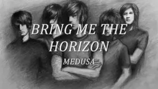 Bring Me The Horizon-(I Used To Make Out With)Medusa