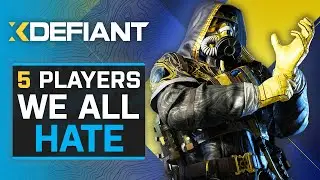 5 Players we all HATE in XDefiant...