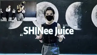 [KPOP DANCE TUTORIAL] SHINee 샤이니 'JUICE' MIRROR + SLOW