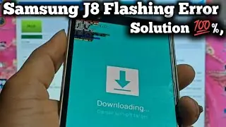 Samsung J8 Flashing Error Problem Solution 💯%, By HM Tec