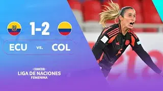 ECUADOR vs. COLOMBIA | HIGHLIGHTS | CONMEBOL LIGA DE NACIONES FEMENINA
