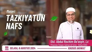 Tazkiyatun Nafs - Ust. Abdul Rochim Ba'asyir | Kajian Muslimah Kartini