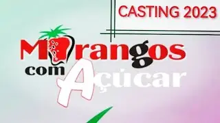 MORANGOS COM AÇÚCAR _Regresso/Casting 2023