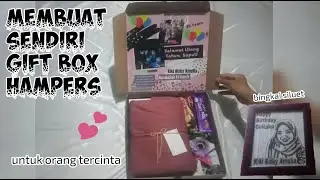 Cara Membuat Hampers Sendiri || Gift Box Hampers Untuk Orang Tercinta