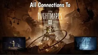 All connections to past Little Nightmares games in Little Nightmares 3
