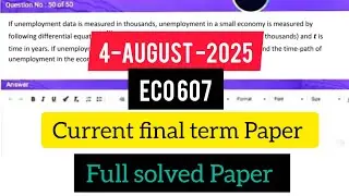 Eco 607 current final term paper 2025 spring || eco 607 final term current  solved paper 2025