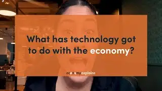 What has technology got to do with the economy?